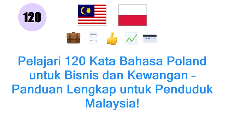 Pelajari 120 Kata Bahasa Poland untuk Bisnis dan Kewangan – Panduan Lengkap untuk Penduduk Malaysia!